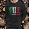 Cool Fbi Full Blooded Italian Funny American Migrates Gift Sweatshirt Gifts for Him