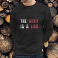 The Devil Is A Liar Sweatshirt Gifts for Him