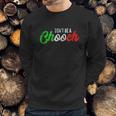 Dont Be A Chooch Sweatshirt Gifts for Him