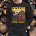 Dont Pet The Fluffy Cows Bison Buffalo Sweatshirt Gifts for Him