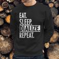 Eat Sleep Dialize Repeat Tech Sweatshirt Gifts for Him