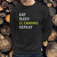 Eat Sleep El Camino Repeat Sweatshirt Gifts for Him