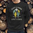 Elect A Clown Expect A Circus Best Gift Sweatshirt Gifts for Him