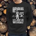 Everybody Wants To Be A Bodybuilder Ronnie Coleman Deadlift Sweatshirt Gifts for Him