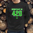 Everyday Is 420 420 Party April 20Th Weed Marijuana Sweatshirt Gifts for Him