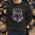 Family Worlds Best Nai Nai Tee Funny Nai Nai Ever Gift Sweatshirt Gifts for Him