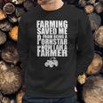 Farming Saved Me From Being A Pornstar Sweatshirt Gifts for Him