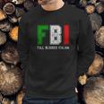 Fbi Full Blooded Italian Sweatshirt Gifts for Him