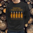 Fighting Virus One Bottle At A Time Sweatshirt Gifts for Him