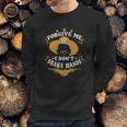 Forgive Me If I Dont Shake Hands Tombstone Sweatshirt Gifts for Him