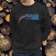 Fraud 2020 Election Pro Trump Sweatshirt Gifts for Him