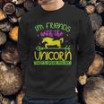 Im Friends With The Unicorn Thats Under My Bed Sweatshirt Gifts for Him