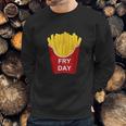 Fry Day Fryday French Fry Sweatshirt Gifts for Him