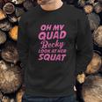 Funny Ideal Oh My Quad Becky Look At Her Squat Sweatshirt Gifts for Him