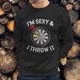 Funny Im Sexy & I Throw It Dart Shooting Throwing Sweatshirt Gifts for Him