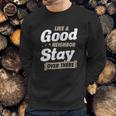 Like A Good Neighbor Stay Over There Funny Social Distancing Sweatshirt Gifts for Him