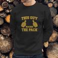 This Guy Backs The Pack Sweatshirt Gifts for Him