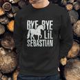 Haase Bye Bye Lil Sebastian Funny Tv Show Quote Ladies Sweatshirt Gifts for Him