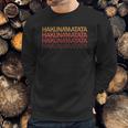 Hakuna Matata Sunset Colors Sweatshirt Gifts for Him