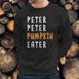 Halloween Costume Peter Peter Pumpkin Eater Sweatshirt Gifts for Him