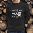 Hecho En Mexico Sweatshirt Gifts for Him