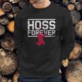 Hoss Forever Sweatshirt Gifts for Him