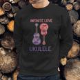 Infinite Love Ukulele Sweatshirt Gifts for Him