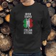 Irish Temper Italian Attitude St Patricks Shamrock Sweatshirt Gifts for Him