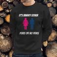 Its Binary Either Penis Or No Penis Sweatshirt Gifts for Him