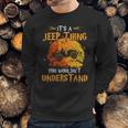 Its A Jeeps Thing You Wouldnt Understand Funny Halloween Sweatshirt Gifts for Him