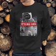 Its All Lies Fake Moon Sweatshirt Gifts for Him