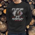 It’S Not Lag It’S Foreplay T-Shirt Sweatshirt Gifts for Him