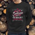 Its A Selena Thing You Wouldnt Understand Sweatshirt Gifts for Him