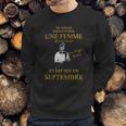 Jean Jacques Goldman Une Femme Est Te Née En Septembre Sweatshirt Gifts for Him