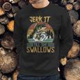 Jerk It Till She Swallows Fishing Fisherman Gift Sweatshirt Gifts for Him