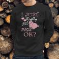 I Just Really Love Pigs Funny Piggy Gift Tee Sweatshirt Gifts for Him