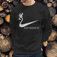 Just Shoot It Deer Hunting Buck SeasonShirt Sweatshirt Gifts for Him