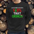 I Just Took A Dna Test Turns Out I Am 100 That Grinch Sweatshirt Gifts for Him