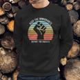 Keep The Immigrants Deport The Racists The Fist Vintage Shirt Sweatshirt Gifts for Him