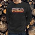 Keep On Truckin Sweatshirt Gifts for Him