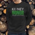 Kidney Donor Buddies Someone Took My Spare 2 Are For Sissies Sweatshirt Gifts for Him