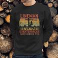 Lineman Because Quarterbacks Need Heroes Too Vintage Electric Cable Sweatshirt Gifts for Him