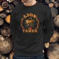 Lion Tamer Taming Sweatshirt Gifts for Him