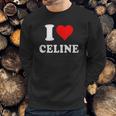 I Love Celine Love Heart Valentines Day Gift Sweatshirt Gifts for Him