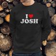 I Love Josh Heart Sweatshirt Gifts for Him