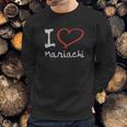 I Love Mariachi T-Shirt Sweatshirt Gifts for Him