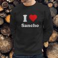 I Love Sancho Sweatshirt Gifts for Him