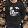 Martha Ford Sell The Team Shirt Sweatshirt Gifts for Him