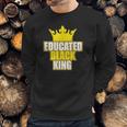 Martin Luther King Jr Day Educated Black King Sweatshirt Gifts for Him