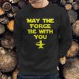 May The Forge Be With You Metallurgy Sweatshirt Gifts for Him